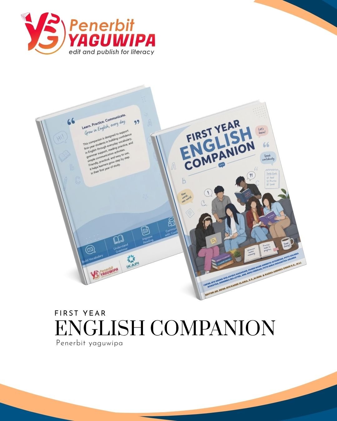 First Year English Companion: Panduan Praktis Membangun Kepercayaan Diri Berbahasa Inggris bagi Mahasiswa Tahun Pertama