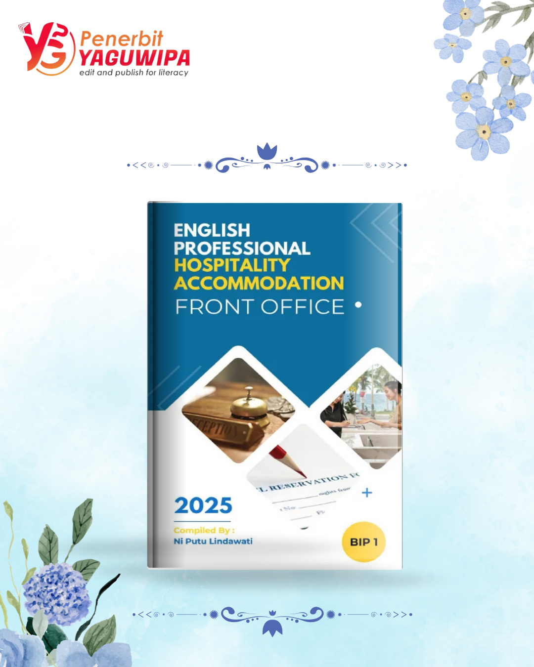 English Professional Hospitality Accommodation Front Office: Panduan Praktis Meningkatkan Kompetensi Bahasa Inggris bagi Front Office Perhotelan