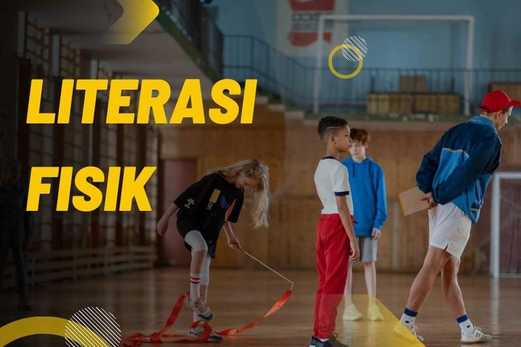 Pengertian Literasi Fisik, Komponen, dan Manfaatnya