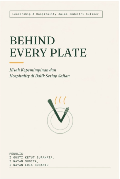 BEHIND EVERY PLATE: Kisah Kepemimpinan dan Hospitality  di Balik Setiap Sajian