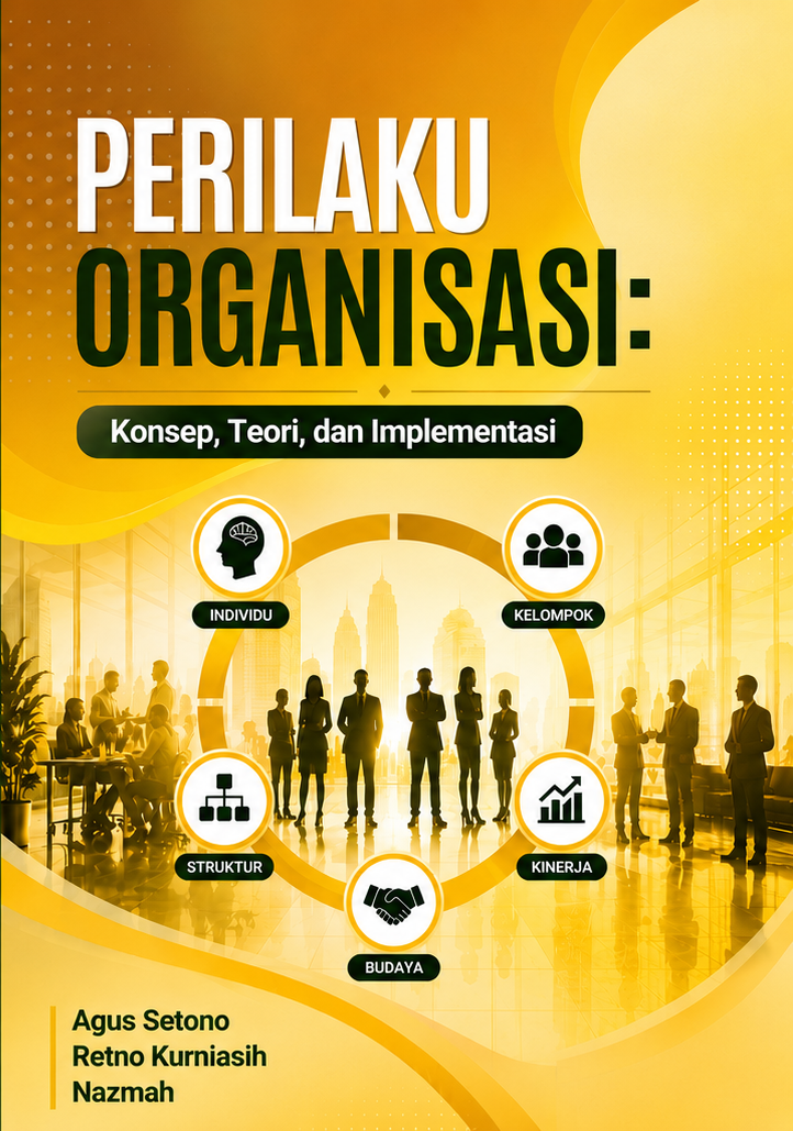 Perilaku Organisasi: Konsep, Teori, dan Implementasi 